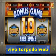 vivo torpedo web